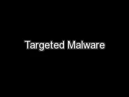 Targeted Malware