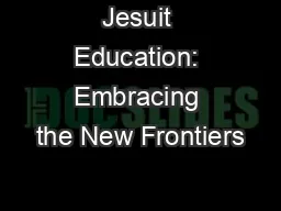 Jesuit Education: Embracing the New Frontiers