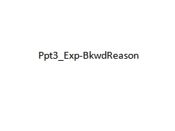 Ppt3_Exp-BkwdReason