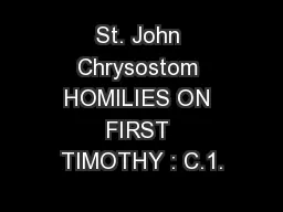 St. John Chrysostom HOMILIES ON FIRST TIMOTHY : C.1.