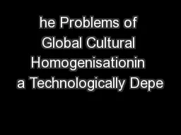he Problems of Global Cultural Homogenisationin a Technologically Depe