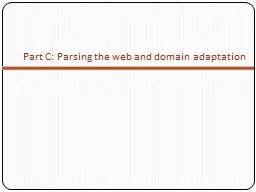 Part C: Parsing the web and domain adaptation