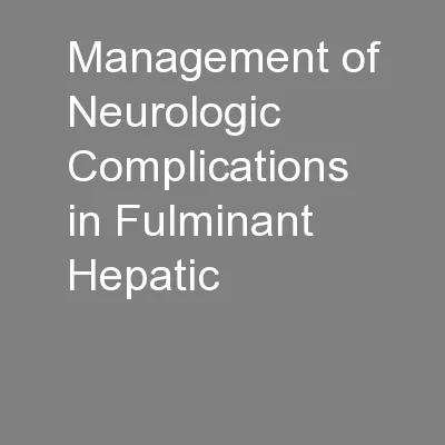 Management of Neurologic Complications in Fulminant Hepatic