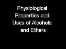 Physiological Properties and Uses of Alcohols and Ethers