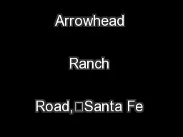 Arrowhead Ranch    1373 Arrowhead Ranch Road,Santa Fe About Lynn
...
