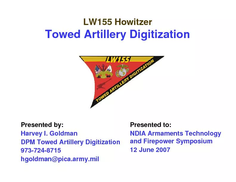 Presented by:Harvey I. GoldmanDPM Towed Artillery Digitization973-724-