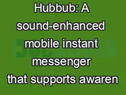 Hubbub: A sound-enhanced mobile instant messenger that supports awaren