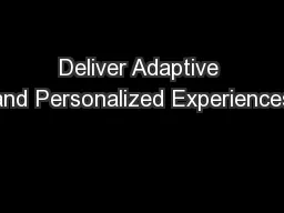 Deliver Adaptive and Personalized Experiences