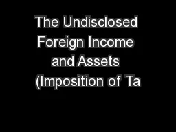 The Undisclosed Foreign Income and Assets (Imposition of Ta