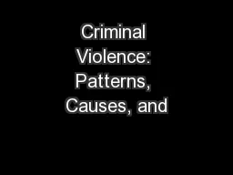 Criminal Violence: Patterns, Causes, and