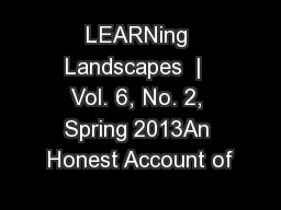 LEARNing Landscapes  |  Vol. 6, No. 2, Spring 2013An Honest Account of