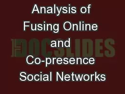 Analysis of Fusing Online and Co-presence Social Networks
