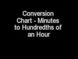 Conversion Chart - Minutes to Hundredths of an Hour