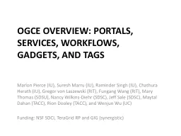 OGCE Overview: Portals, Services, Workflows, Gadgets, and T