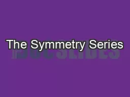 The Symmetry Series