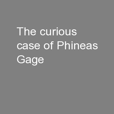 The curious case of Phineas Gage
