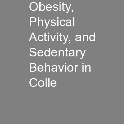 Obesity, Physical Activity, and Sedentary Behavior in Colle