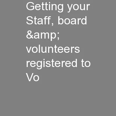 Getting your Staff, board & volunteers registered to Vo