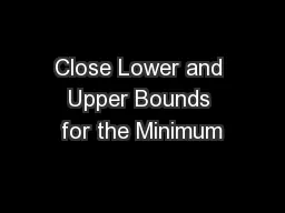 Close Lower and Upper Bounds for the Minimum