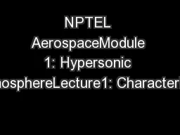 NPTEL AerospaceModule 1: Hypersonic AtmosphereLecture1: Characteristic