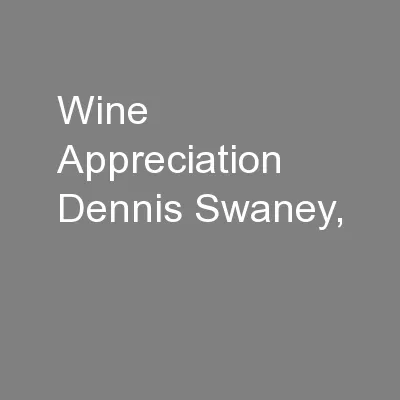 Wine Appreciation Dennis Swaney,