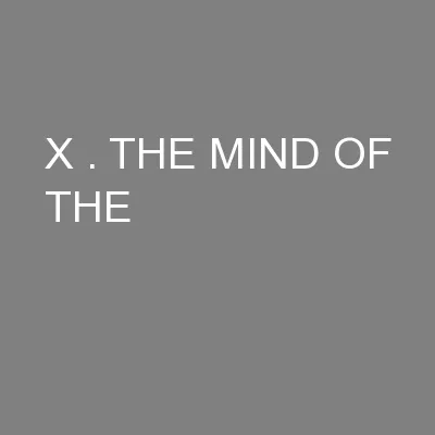 X . THE MIND OF THE