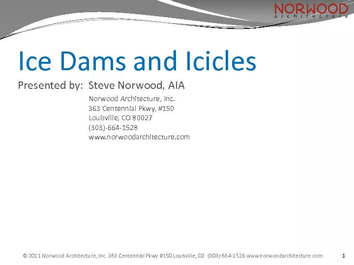 Ice Dams and IciclesPresented by:  Steve Norwood, AIANorwood Architect