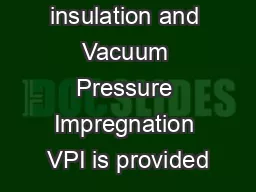 Class F stator insulation and Vacuum Pressure Impregnation VPI is provided