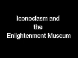 Iconoclasm and the Enlightenment Museum