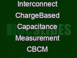 An OnChip Attofarad Interconnect ChargeBased Capacitance Measurement CBCM Technique James