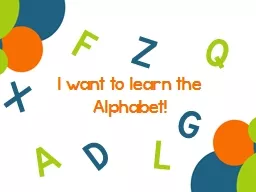 I want to learn the Alphabet!