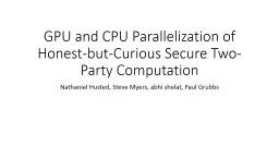 GPU and CPU Parallelization of Honest-but-Curious Secure Tw
