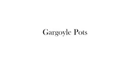 Gargoyle Pots