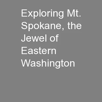Exploring Mt. Spokane, the Jewel of Eastern Washington
