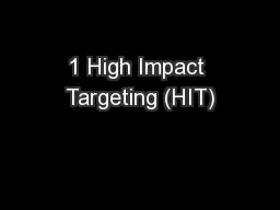 1 High Impact Targeting (HIT)