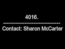 4016. -------------------------------- Contact: Sharon McCarter