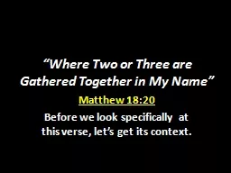 “Where Two or Three are Gathered Together in My Name”