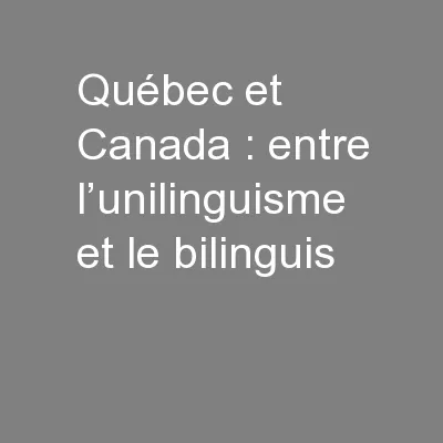 Québec et Canada : entre l’unilinguisme et le bilinguis