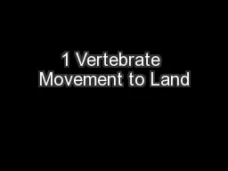 1 Vertebrate Movement to Land