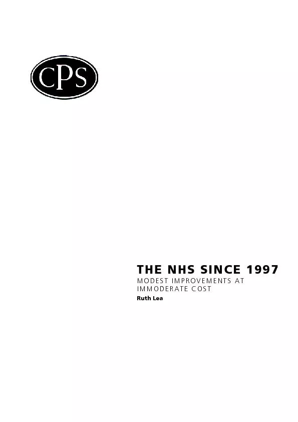 THE NHS SINCE 1997MODEST IMPROVEMENTS ATIMMODERATE COSTRuth Lea
...