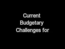 Current Budgetary Challenges for