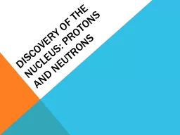 Discovery of the Nucleus: Protons and Neutrons