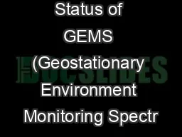 Status of GEMS (Geostationary Environment Monitoring Spectr