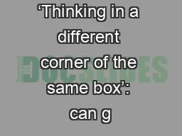 ‘Thinking in a different corner of the same box’: can g
