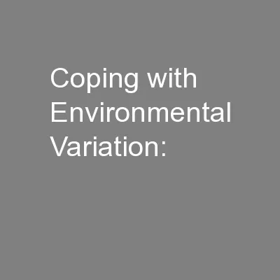 Coping with Environmental Variation: