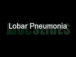 Lobar Pneumonia