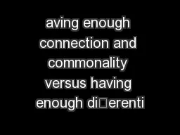aving enough connection and commonality versus having enough dierenti