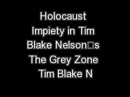 Holocaust Impiety in Tim Blake Nelson’s The Grey Zone Tim Blake N