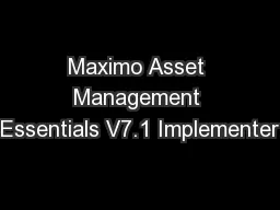 Maximo Asset Management Essentials V7.1 Implementer