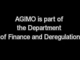 AGIMO is part of the Department of Finance and Deregulation